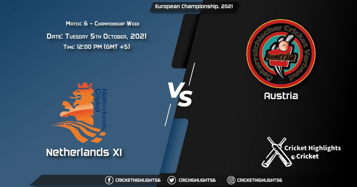 NED XI vs AUT Live Score Match 6 - Championship Week, Playing 11 Live Match Today, October 5, 2021, European Championship, 2021