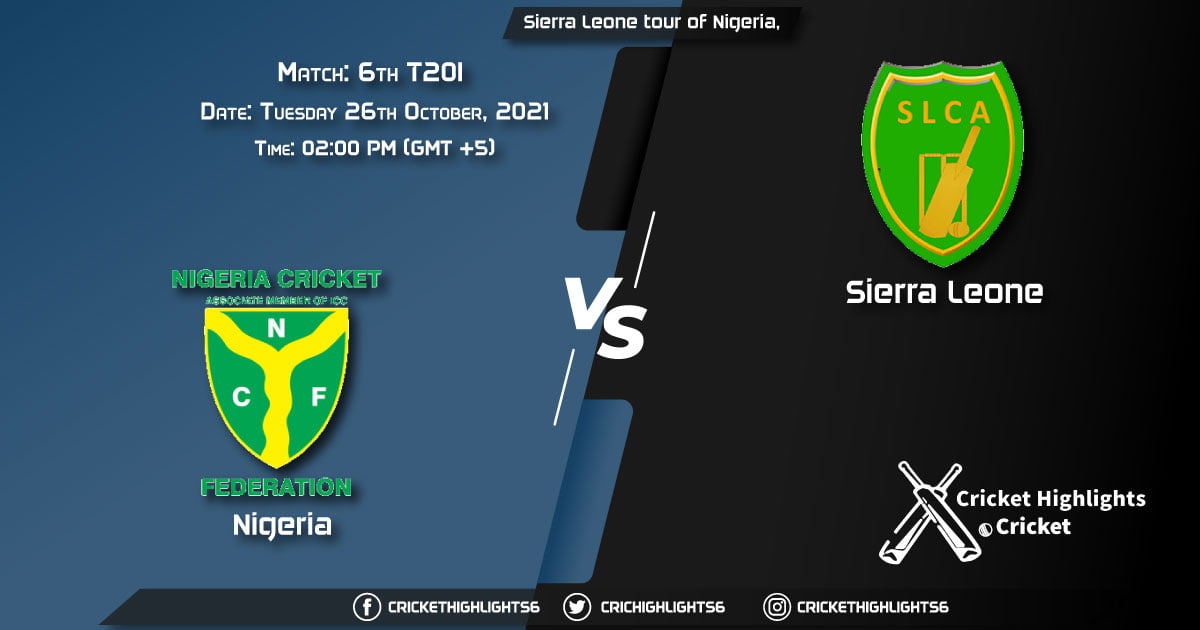 NIG vs SLE Live Score Match 6th T20I, Playing 11 Live Match Today, October 25, 2021, Sierra Leone tour of Nigeria, 2021