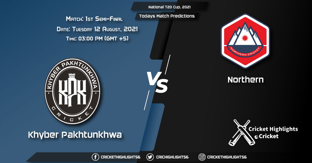 National T20 Cup, 2021, Match Semi-Final 1 KHP vs NOR, Playing 11 & Today's Match Predictions