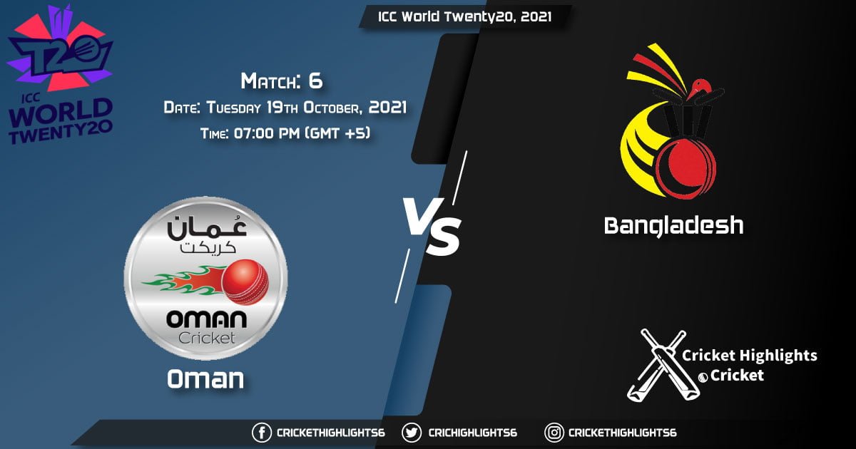 OMA vs BAN Live Score Match 6, Playing 11 Live Match Today, October 19, 2021, ICC World Twenty20, 2021