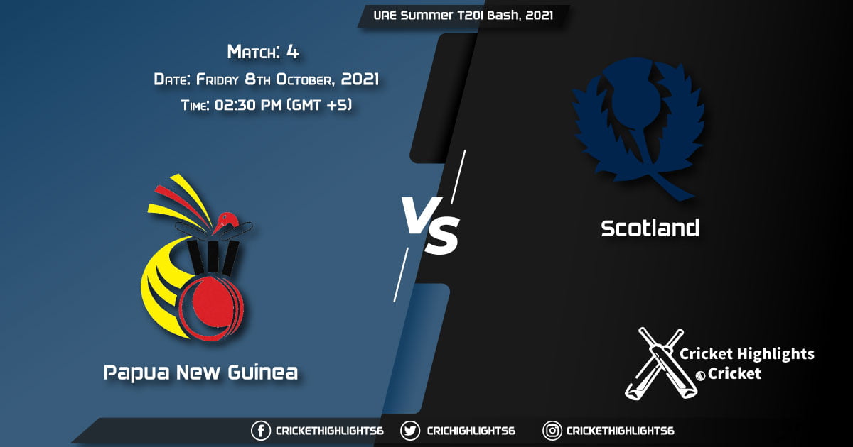 PNG vs SCO Live Score Match 4, Playing 11 Live Match Today, October 8, 2021, UAE Summer T20I Bash, 2021