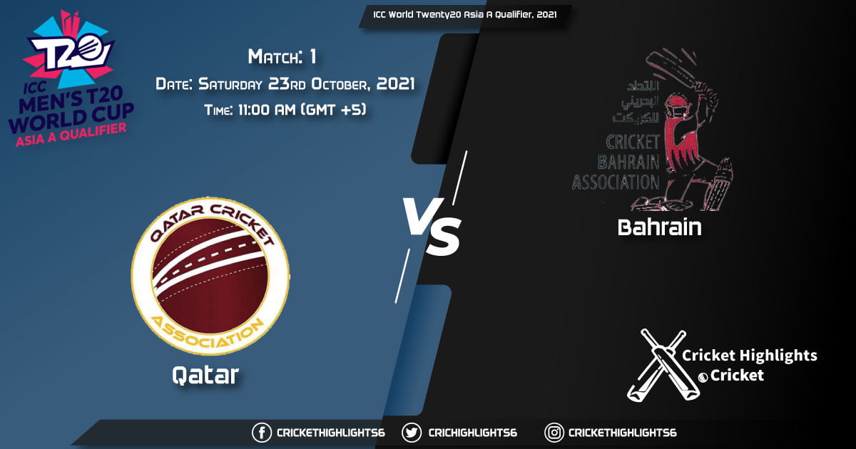 QAT vs BAH Live Score Match 1, Playing 11 Live Match Today, October 23, 2021, ICC World Twenty20 Asia A Qualifier, 2021