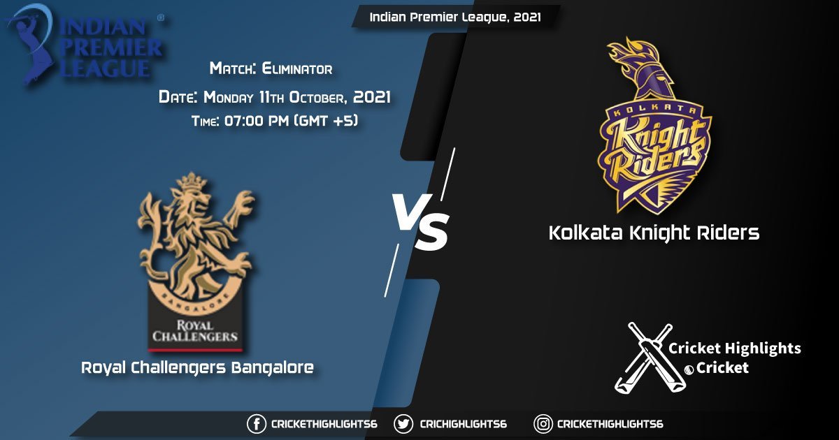RCB vs KKR Live Score Match Eliminator, Playing 11 Live Match Today, October 11, 2021, Indian Premier League, 2021