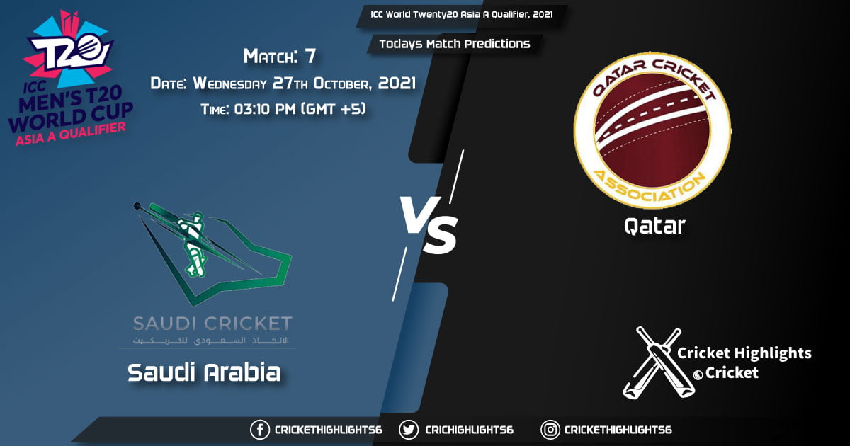 SAU vs QAT Live Score Match 7, Playing 11 Live Match Today, October 27, 2021, ICC World Twenty20 Asia A Qualifier, 2021