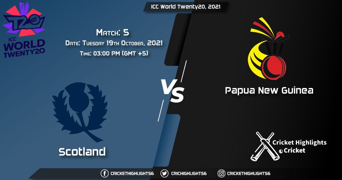 SCO vs PNG Live Score Match 5, Playing 11 Live Match Today, October 19, 2021, ICC World Twenty20, 2021