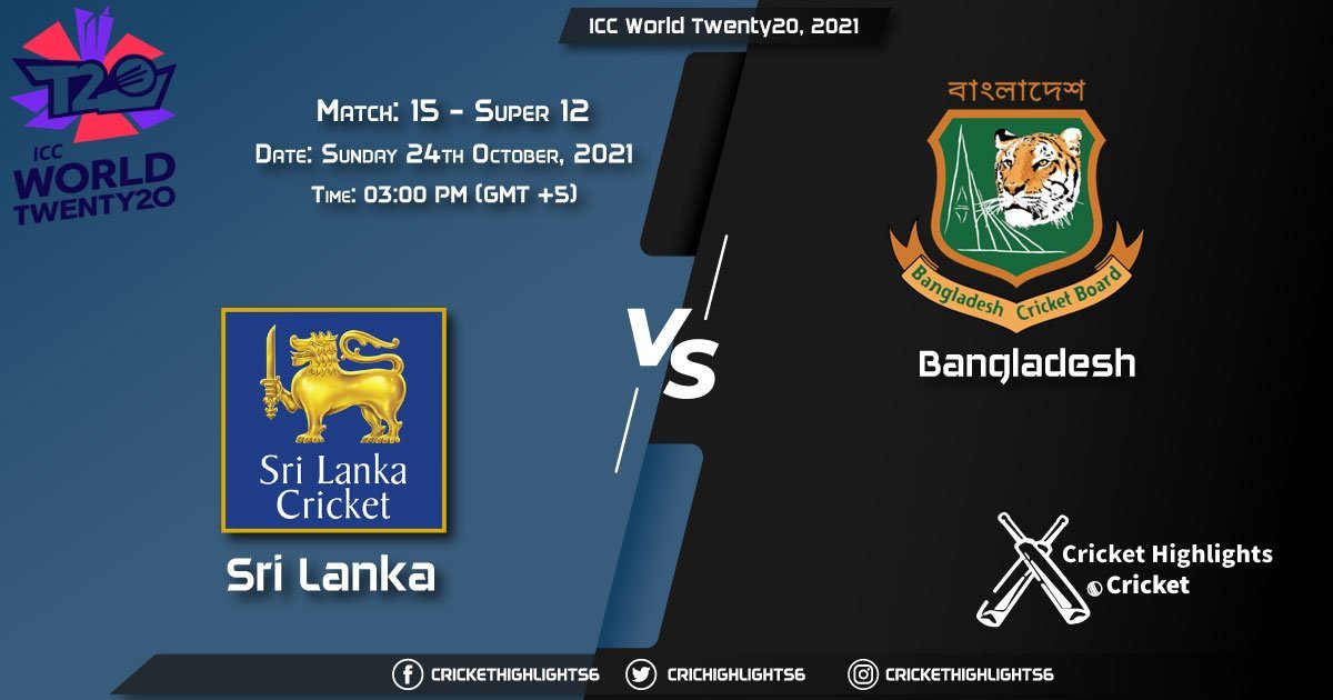 SL vs BAN Live Score Super 12 - Match 15, Playing 11 Live Match Today, October 24, 2021, ICC World Twenty20, 2021