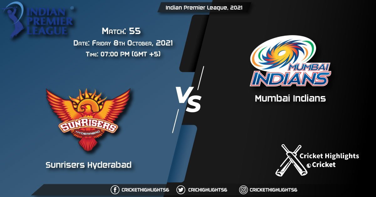 SRH vs MI Live Score Match 55, Playing 11 Live Match Today, October 8, 2021, Indian Premier League, 2021