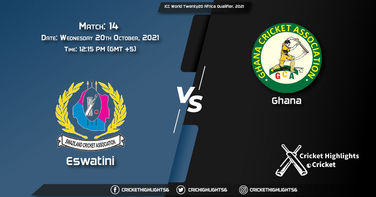 SWZ vs GHA Live Score Match 14, Playing 11 Live Match Today, October 20, 2021, ICC World Twenty20 Africa Qualifier, 2021