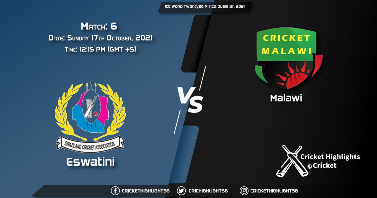 SWZ vs MAW Live Score Match 6, Playing 11 Live Match Today, October 17, 2021, ICC World Twenty20 Africa Qualifier, 2021