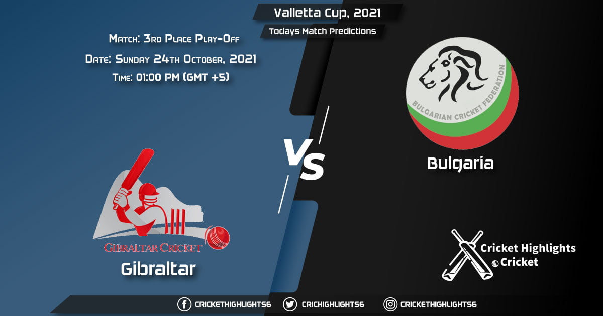 Valletta Cup, 2021, 3rd Place Play-off, Match GIB vs BUL, Playing 11 & Today's Match Predictions