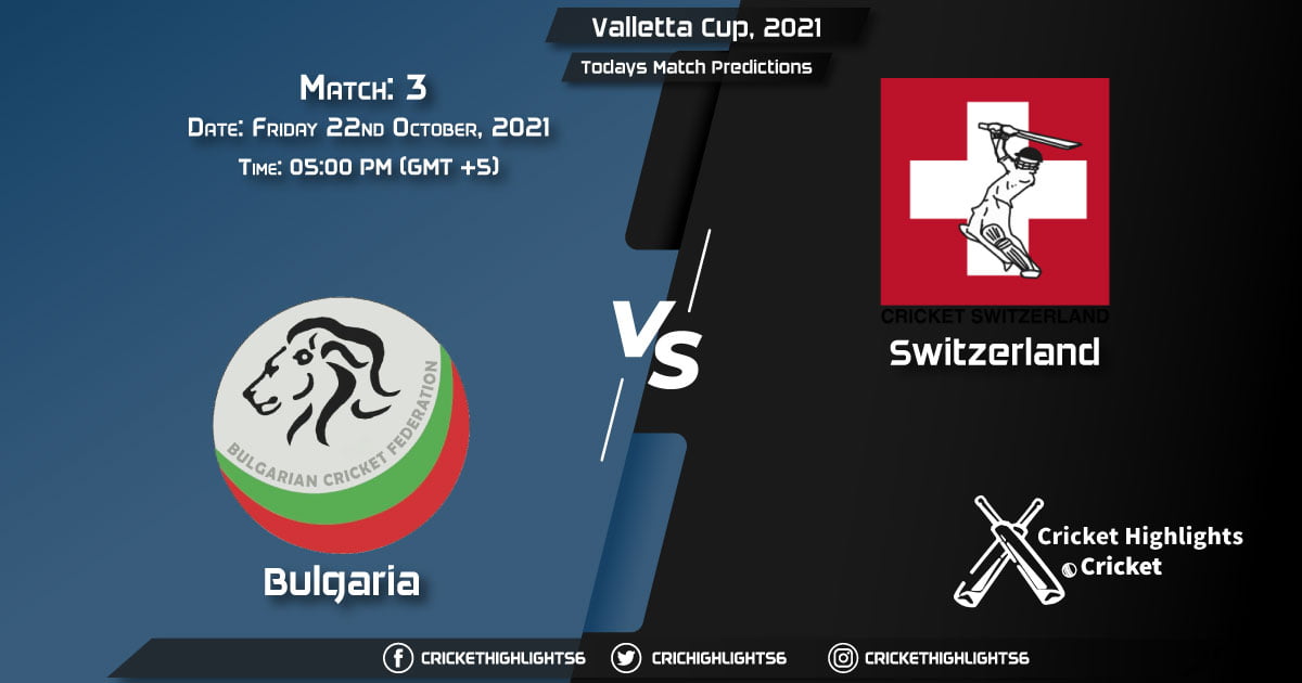 Valletta Cup, 2021, Match 3 BUL vs SWL, Playing 11 & Today's Match Predictions
