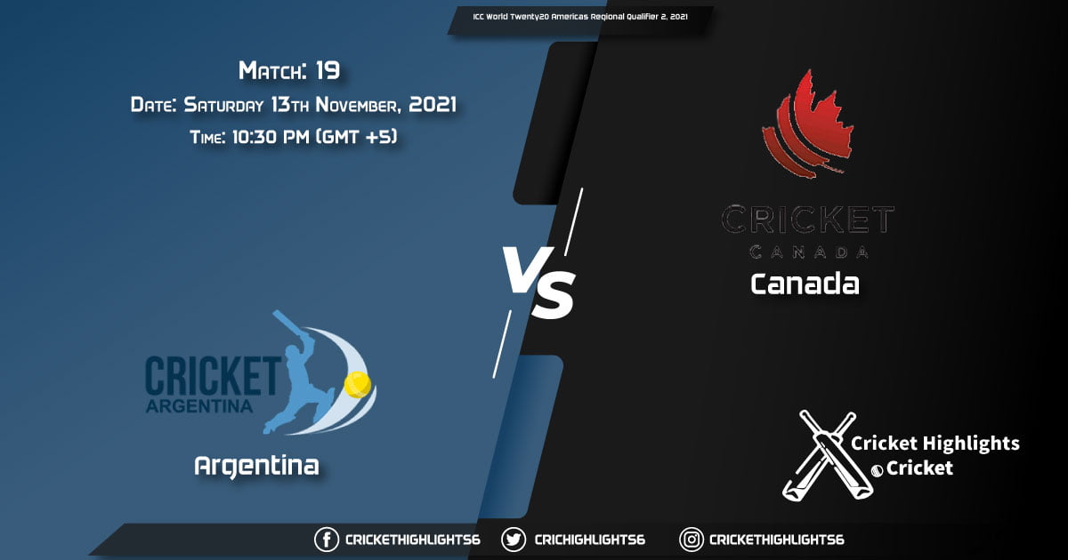 ARG vs CAN, Live Scorecard, Match 19, November 13, 2021, Live Cricket Score,ICC World Twenty20 Americas Regional Qualifier 2, 2021