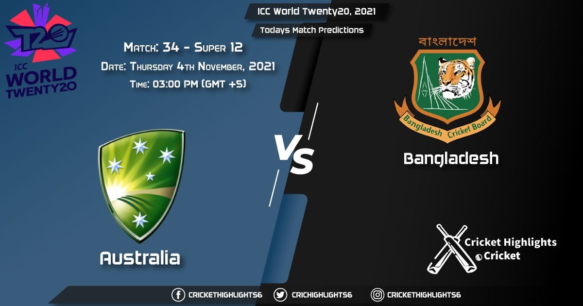 AUS vs BAN Live Score Super 12 - Match 34, Playing 11 Live Match Today, November 4, 2021, ICC World Twenty20, 2021