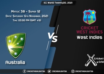 AUS vs WI Live Score Super 12 - Match 38, Playing 11 Live Match Today, November 6, 2021, ICC World Twenty20, 2021
