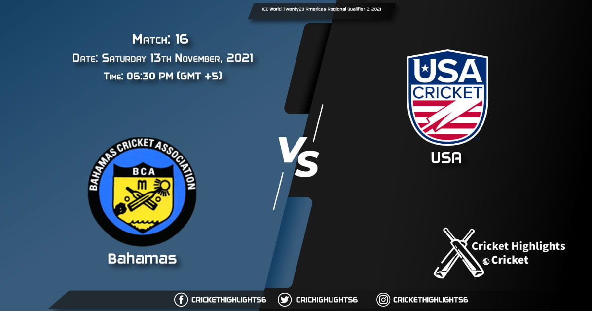 BAH vs USA, Live Scorecard, Match 16, November 13, 2021, Live Cricket Score,ICC World Twenty20 Americas Regional Qualifier 2, 2021