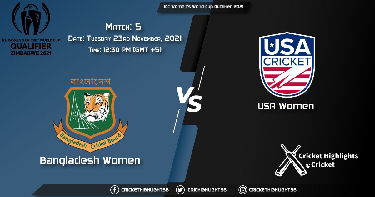 BD-W vs USA-W Live Score Match 5 Playing 11 Live Match Today, November 23, 2021, ICC Women's World Cup Qualifier, 2021