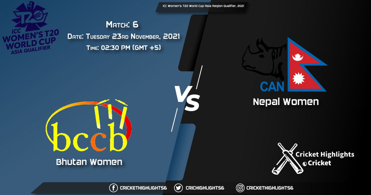 BHU-W vs NEP-W Live Score Match 6 Playing 11 Live Match Today, November 23, 2021, ICC Women's T20 World Cup Asia Region Qualifier, 2021