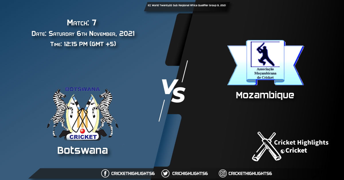 BOT vs MOZ Live Score Match 7, Playing 11 Live Match Today, November 6, 2021, ICC World Twenty20 Sub Regional Africa Qualifier Group B, 2021