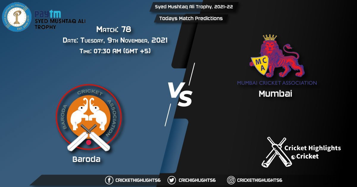 BRD vs MUM Live Score Match 78, Playing 11 Live Match Today, November 9, 2021, Syed Mushtaq Ali Trophy, 2021-22