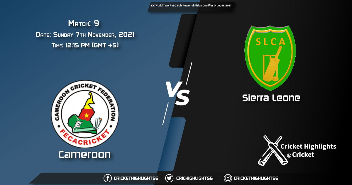 CMR vs SLE Live Score Match 9, Playing 11 Live Match Today, November 7, 2021, ICC World Twenty20 Sub Regional Africa Qualifier Group B, 2021