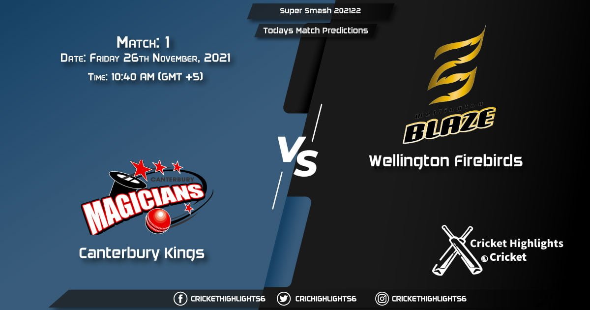 Dream11 Super Smash 202122, Match 1 CK vs WF, Playing 11 & Today's Match Predictions