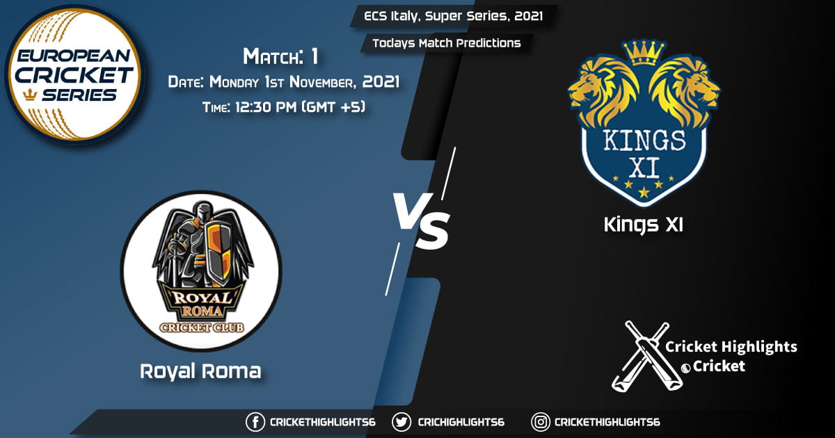 ECS Italy, Super Series, 2021, Match 1 ROR vs KIN XI, Playing 11 & Today's Match Predictions
