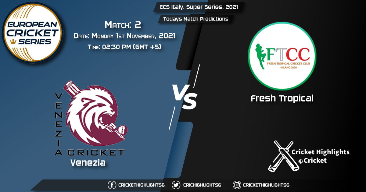 ECS Italy, Super Series, 2021, Match 2 VEN vs FT, Playing 11 & Today's Match Predictions