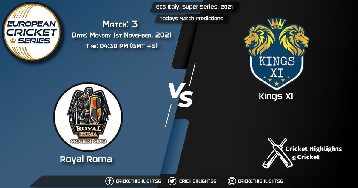 ECS Italy, Super Series, 2021, Match 3 ROR vs KIN XI, Playing 11 & Today's Match Predictions