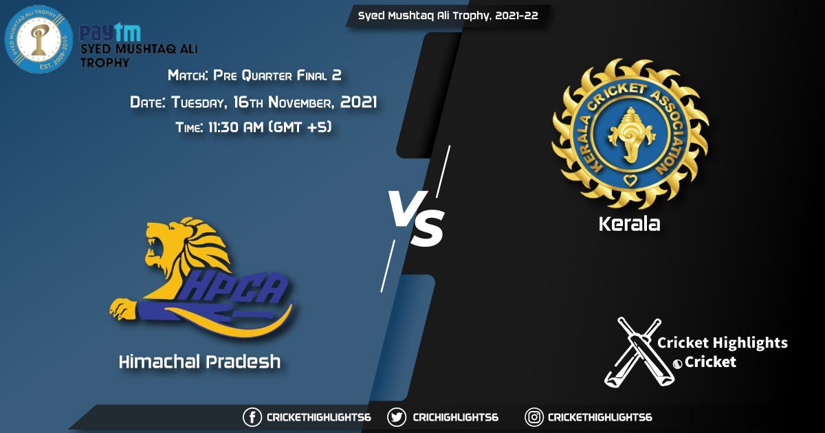 HIM vs KER, Live Scorecard, Match Pre Quarter-final 2, November 16th, 2021, Live Cricket Score, Syed Mushtaq Ali Trophy, 2021-22