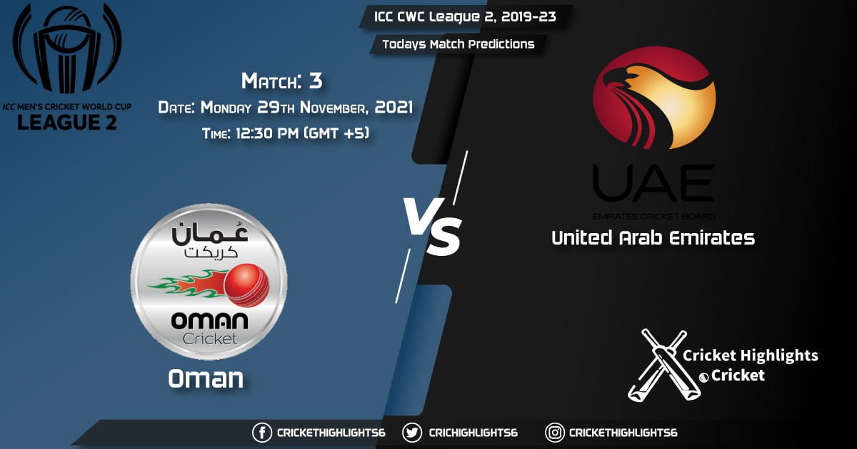 ICC CWC League 2, 2019-23, Match 3: OMN vs UAE, Playing 11 & Today's Match Predictions