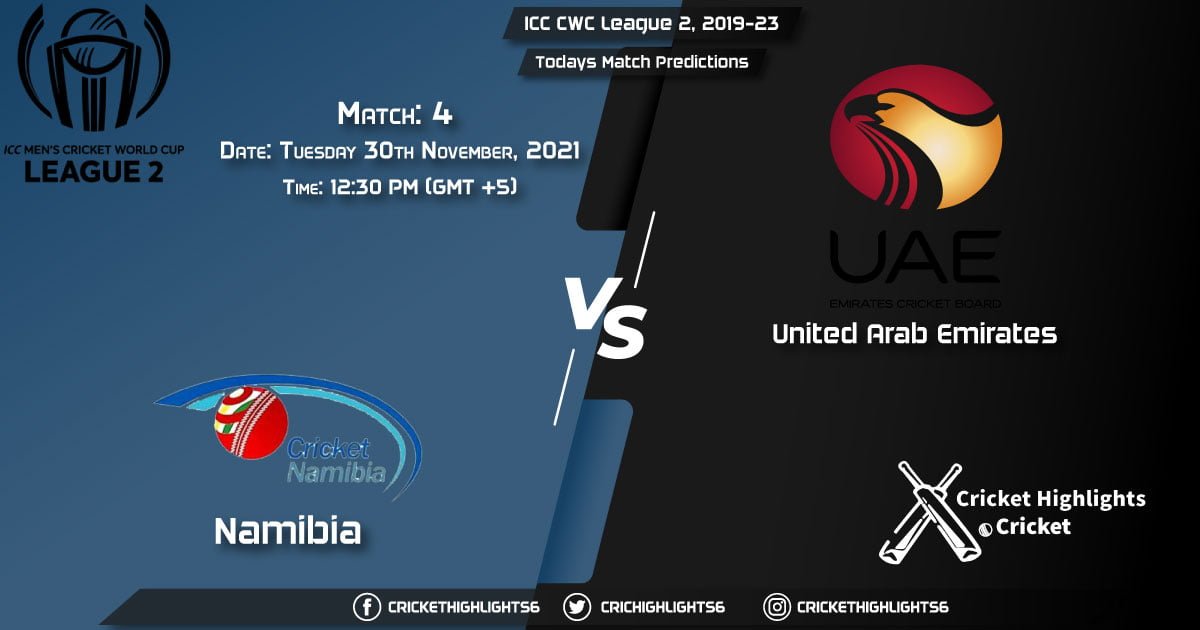 ICC CWC League 2, 2019-23, Match 4 NAM vs UAE, Playing 11 & Today's Match Predictions