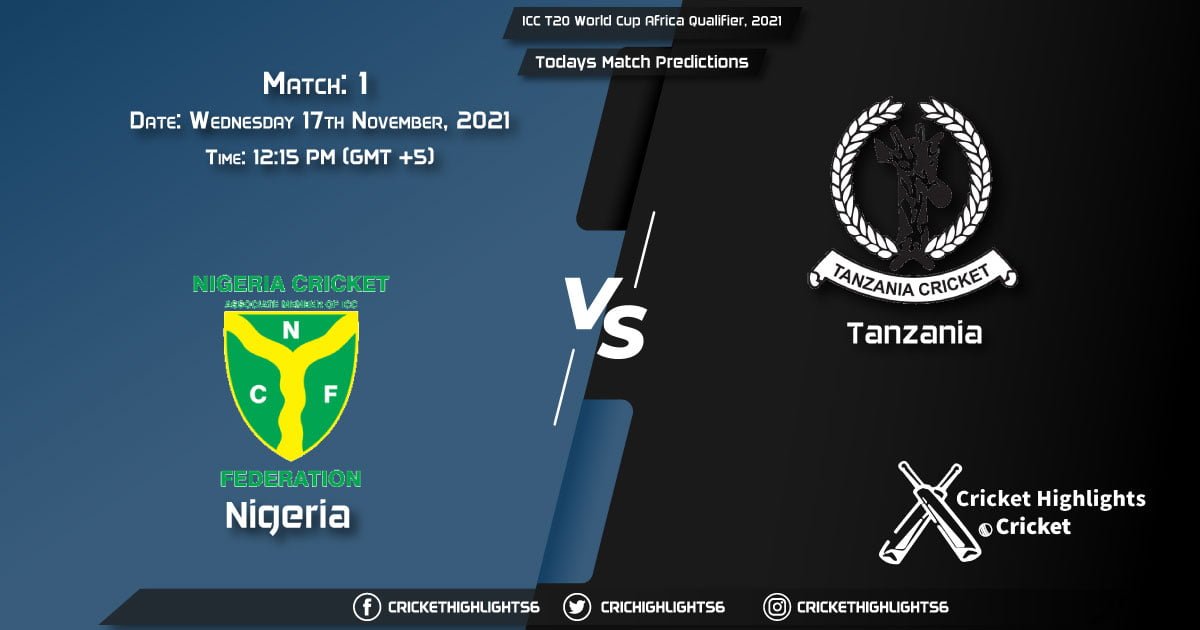 ICC T20 World Cup Africa Qualifier, 2021, Match 1 NIG vs TAN, Playing 11 & Today's Match Predictions