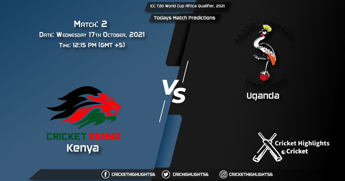 ICC T20 World Cup Africa Qualifier, 2021, Match 2 KEN vs UGA, Playing 11 & Today's Match Predictions