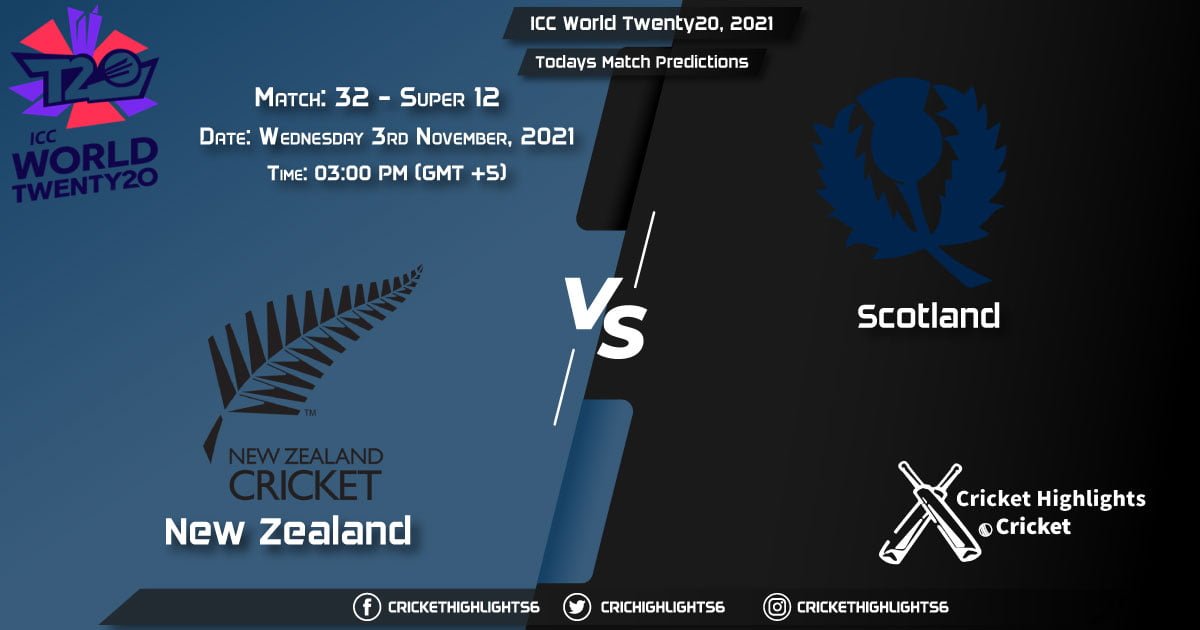 ICC World Twenty20, 2021, Super 12 - Match 32 NZ vs SCO, Playing 11 & Today's Match Predictions