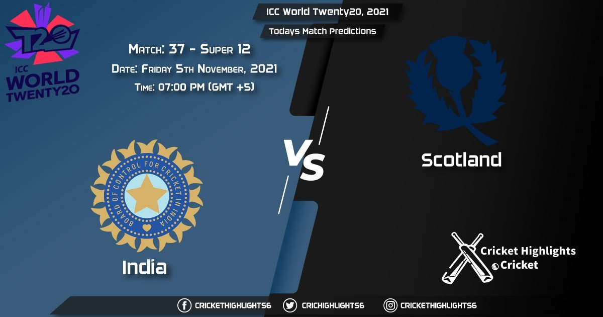 ICC World Twenty20, 2021, Super 12 - Match 37 IND vs SCO, Playing 11 & Today's Match Predictions