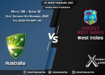 ICC World Twenty20, 2021, Super 12 - Match 38 AUS vs WI, Playing 11 & Today's Match Predictions