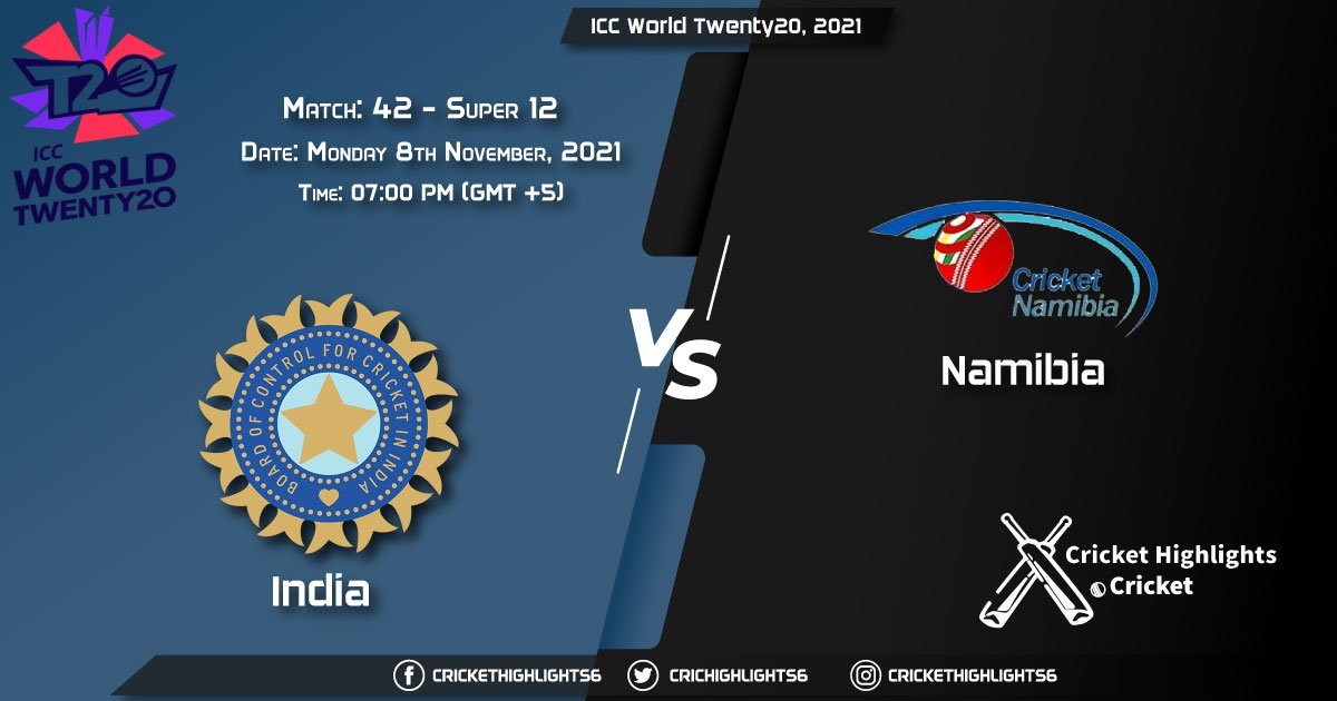 IND vs NAM Live Score Super 12 - Match 42, Playing 11 Live Match Today, November 8, 2021, ICC World Twenty20, 2021