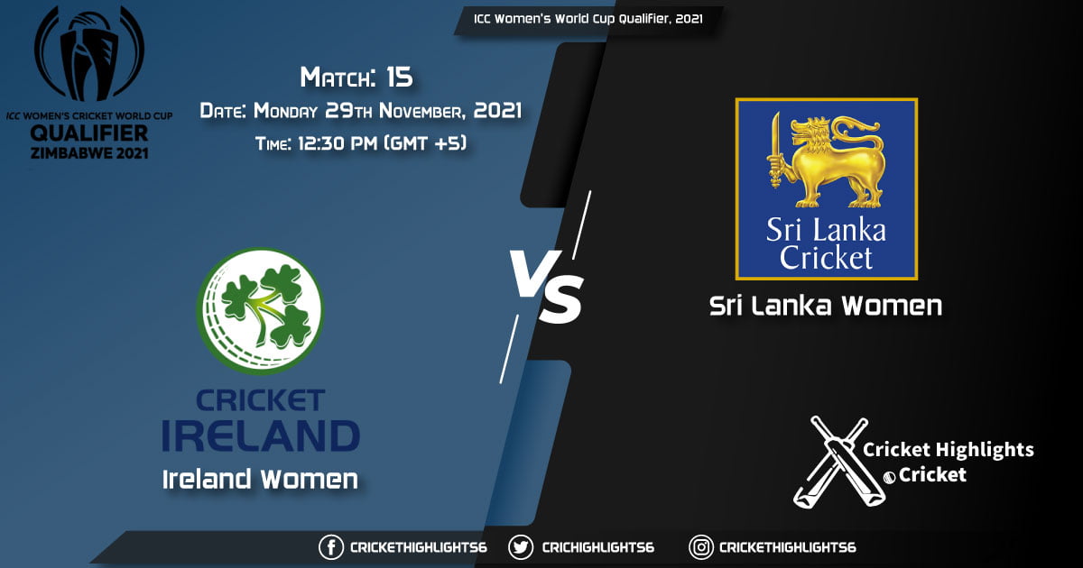 IR-W vs SL-W, Live Scorecard, Match 15, November 29, 2021, Live Cricket Score, ICC Women's World Cup Qualifier, 2021