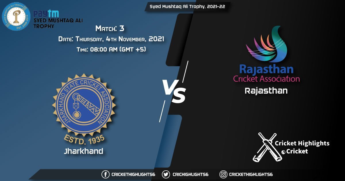 JHA vs RJS Live Score Match 3 Playing 11 Live Match Today, November 4, 2021, Syed Mushtaq Ali Trophy, 2021-22