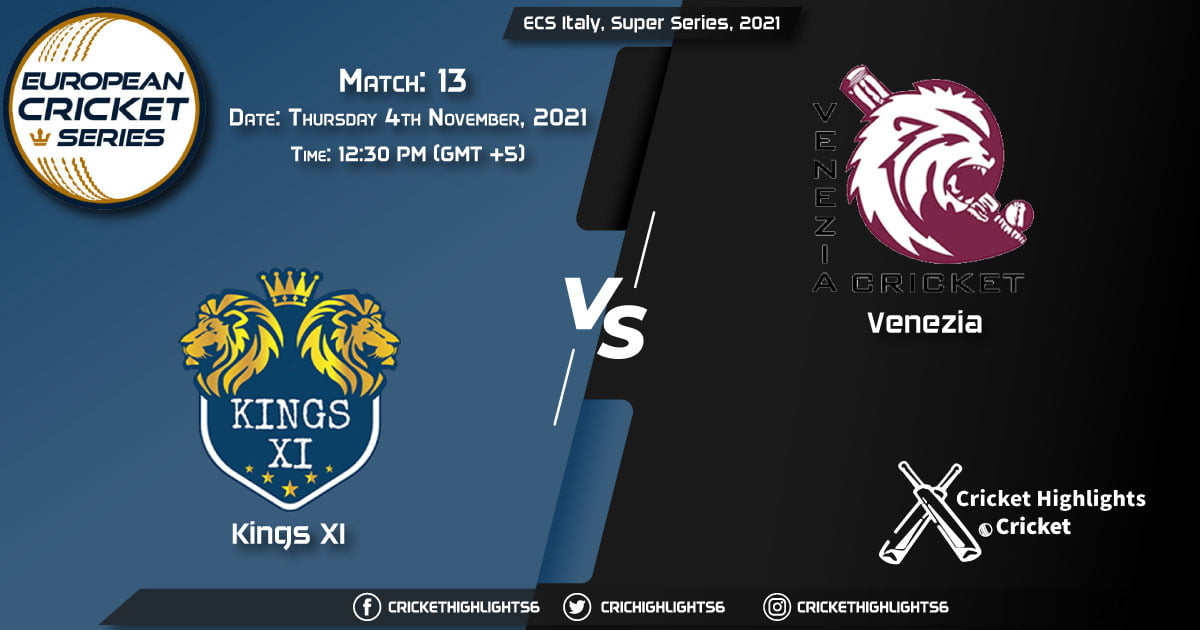 KIN XI vs VEN Live Score Match 13, Playing 11 Live Match Today, November 3, 2021, ECS Italy, Super Series, 2021