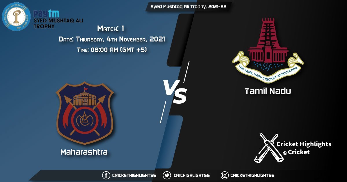 MAH vs TN Live Score Match 1 Playing 11 Live Match Today, November 4, 2021, Syed Mushtaq Ali Trophy, 2021-22