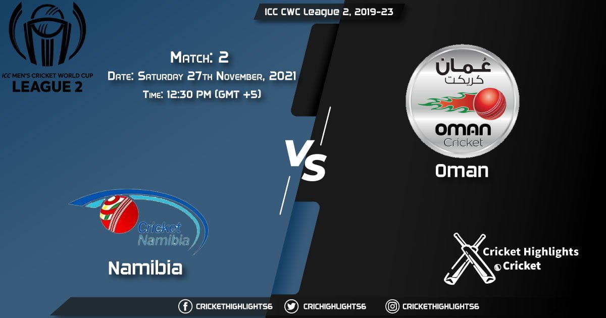 NAM vs OMN, Live Scorecard, Match 2, November 27, 2021, Live Cricket Score, ICC CWC League 2, 2019-23