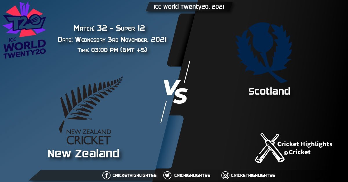 NZ vs SCO Live Score Super 12 - Match 32, Playing 11 Live Match Today, November 3, 2021, ICC World Twenty20, 2021