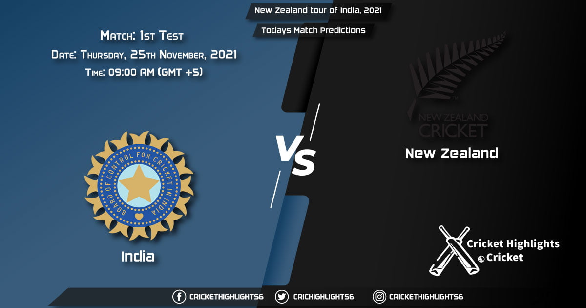 New Zealand tour of India, 2021, Match 1st Test IND vs NZ, Playing 11 & Today's Match Predictions