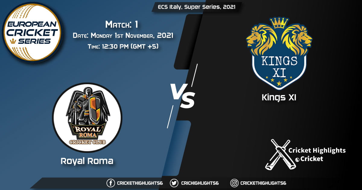 ROR vs KIN XI Live Score Match 1, Playing 11 Live Match Today, November 1, 2021, ECS Italy, Super Series, 2021