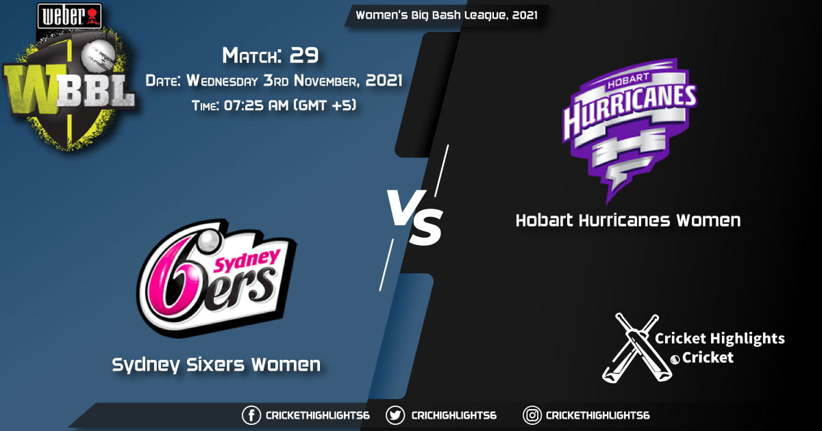 SS-W vs HB-W Live Score Match 29, Playing 11 Live Match Today, November 3, 2021, Women's Big Bash League, 2021