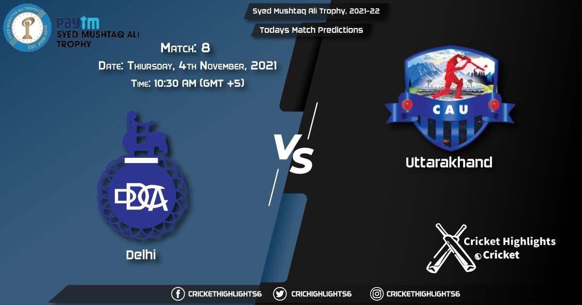 Syed Mushtaq Ali Trophy, 2021-22, Match 8 DEL vs UT, Playing 11 & Today's Match Predictions