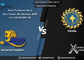 Syed Mushtaq Ali Trophy, 2021-22, Match Pre Quarter Final 2 HIM vs KER, Playing 11 & Today's Match Predictions