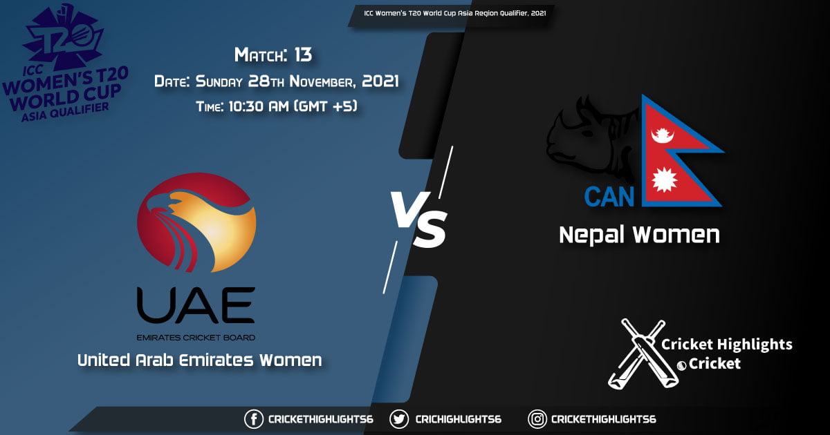 UAE_W vs NP-W, Live Scorecard, Match 13, November 28, 2021, Live Cricket Score, ICC Women's T20 World Cup Asia Region Qualifier, 2021