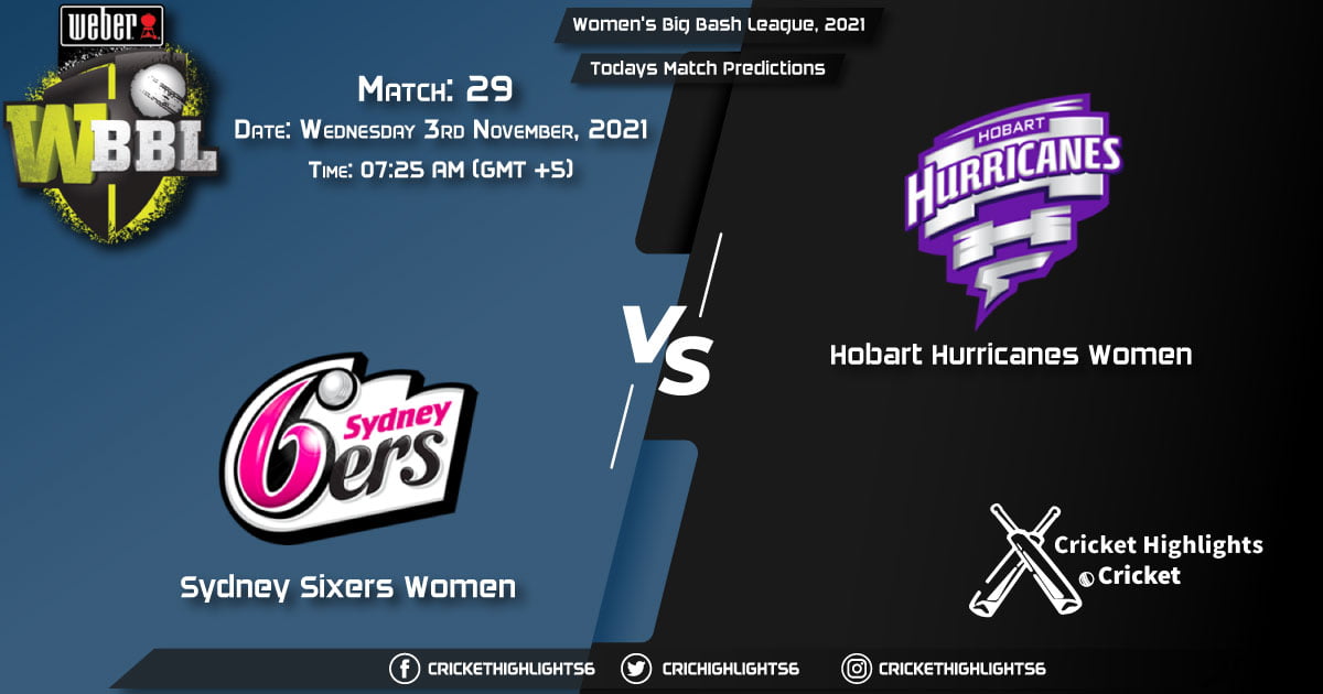 Women's Big Bash League, 2021, Match 29 SS-W vs HB-W Playing 11 & Today's Match Predictions